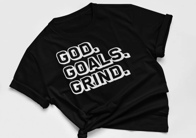 God. Goals. Grind. T-shirt