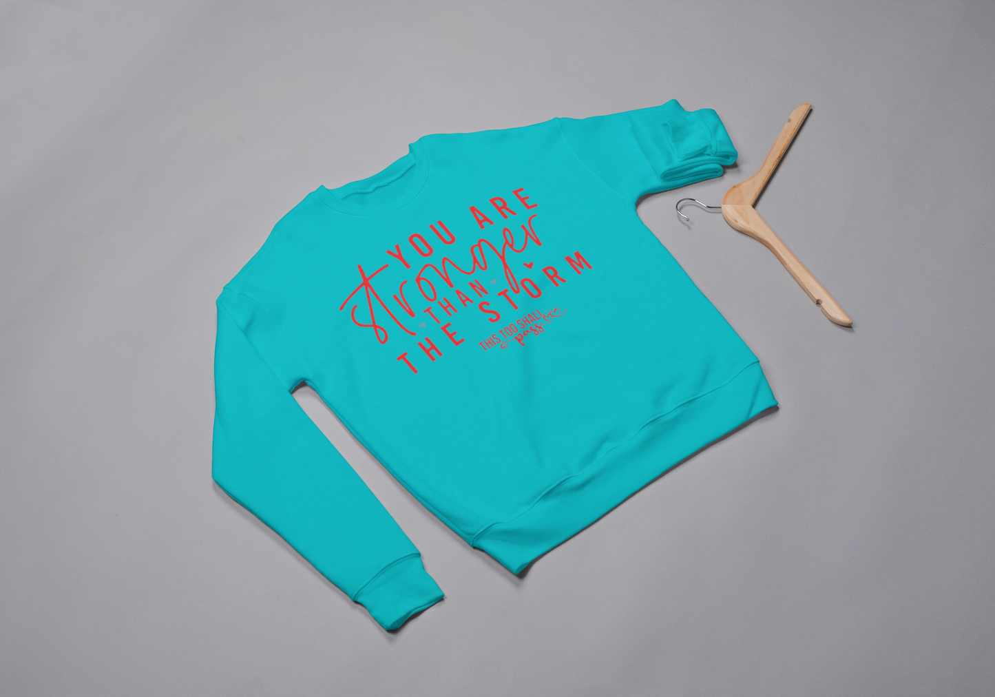 You Are Stronger Than The Storm Long sleeved T-shirt-Teal