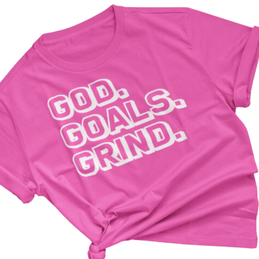 God. Goals. Grind. T-shirt