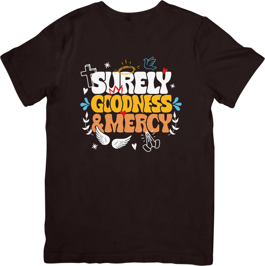 Surely Goodness & Mercy T-Shirt