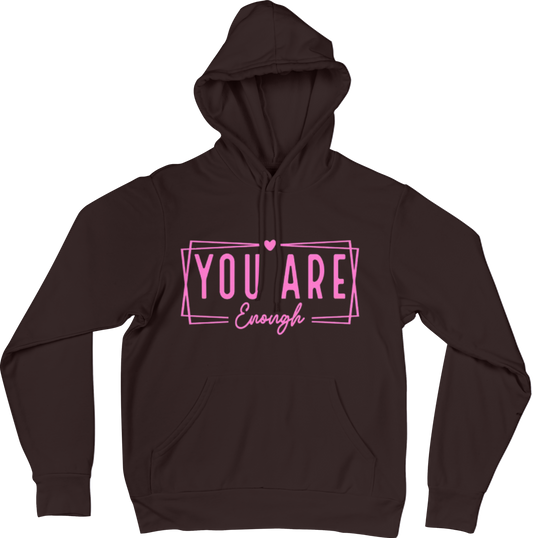 You Are Enough Tee Hoodie/Crewneck