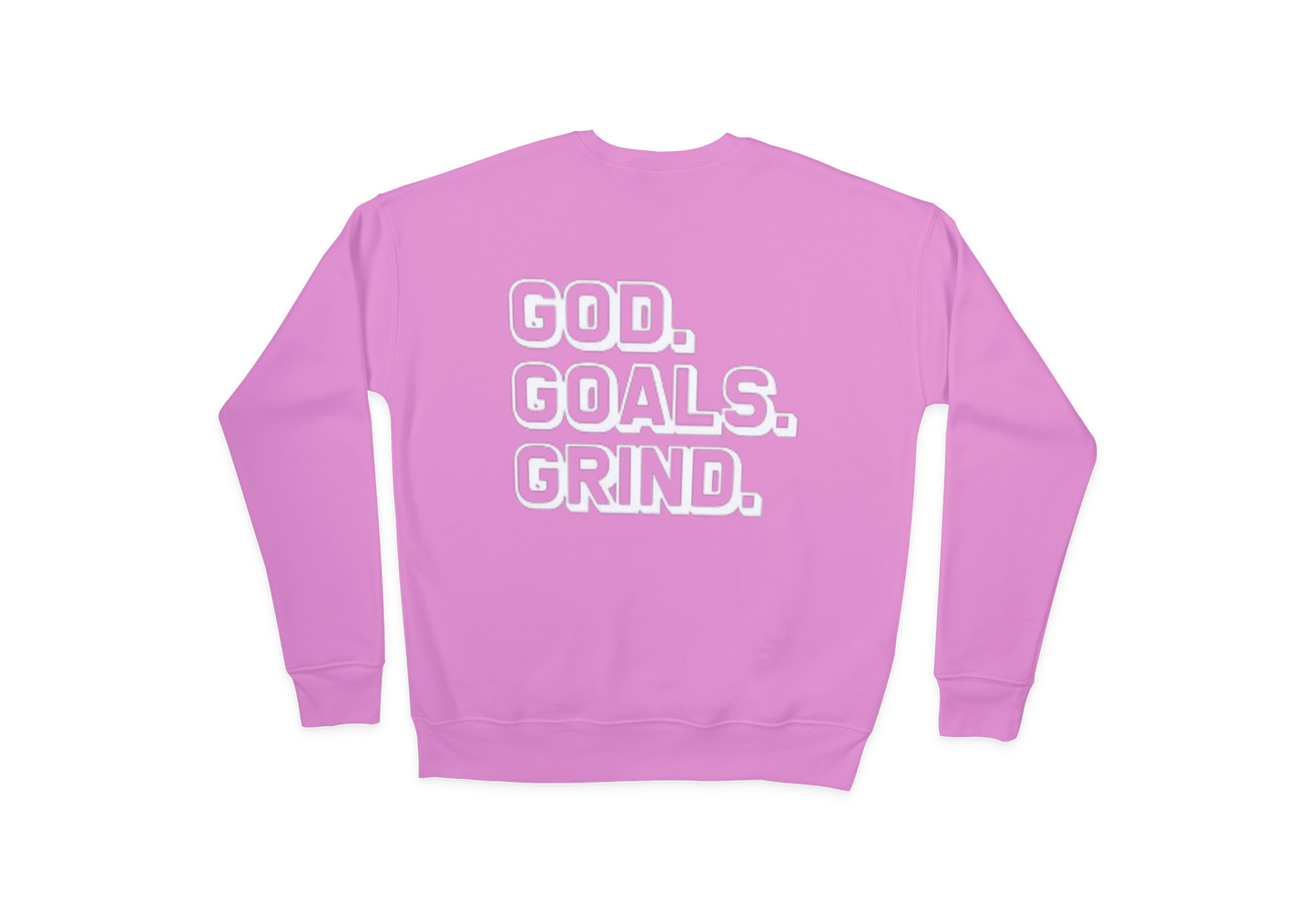 God. Goals. Grind. Sweatshirt