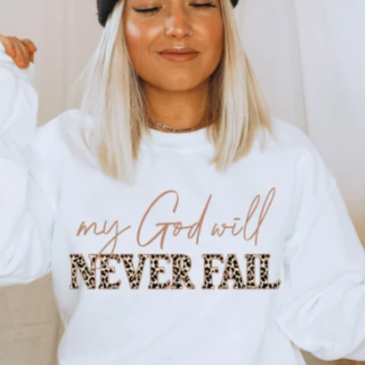 God Will Never Fail T-Shirt