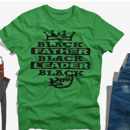 Black Father Black Leader Black King-Green